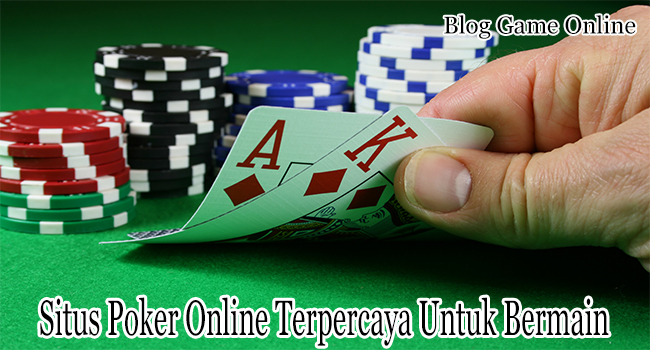 Situs Poker Online Terpercaya Untuk Bermain dengan Aman
